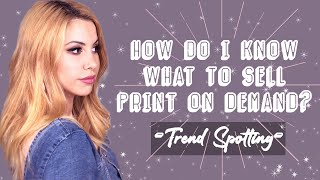 HOW TO FIND ITEMS THAT SELL PRINT ON DEMAND ETSY 2020 | HOW TO SELL ON ETSY | BEST SELLING ETSY