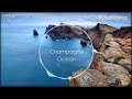 CHAMPAGNE - OCEAN 1 hour | EHRLING