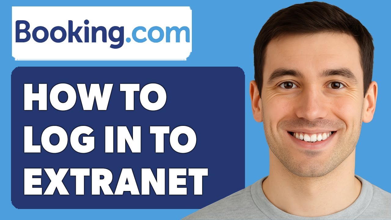 How To Log In To Booking.Com Extranet [2025 Guide]