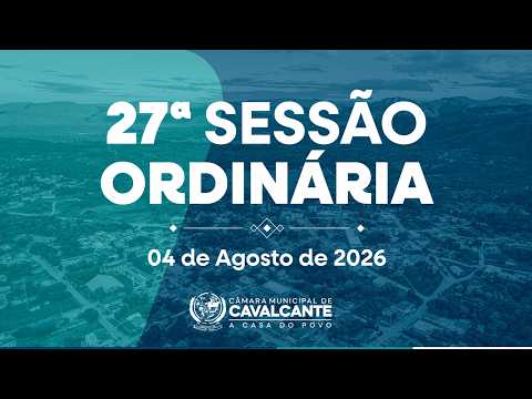 27ª SESSÃO ORDINÁRIA - 04/08/2026 - CÂMARA MUNICIPAL DE CAVALCANTE