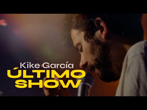 Kike García — Último Show