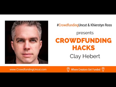 Clay Hebert | Crowdfunding Hacks - YouTube