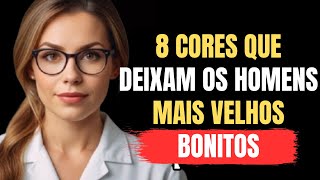 8 Cores que DEIXAM os Homens Mais Velhos IRRESISTÍVEIS para Mulheres Jovens | ESTOICISMO