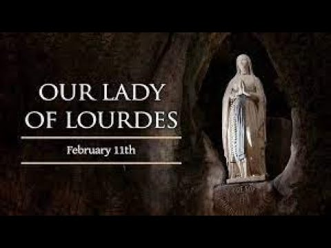 11th February 2023, Saturday Mass - Our Lady of Lourdes (Feast)