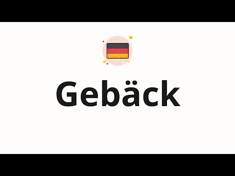 How to pronounce Gebäck (Baked goods in German)