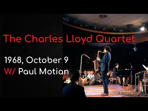 The Charles Lloyd Quartet 1968, October 9 - feat. Keith Jarrett, Ron McClure and Paul Motian