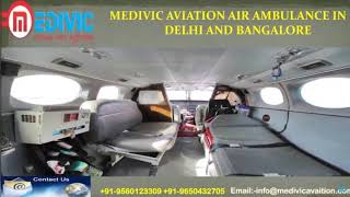 Now Get Cut-Price Medivic Air Ambulance in Delhi and Bangalore