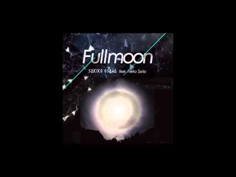 Sakiko Osawa Fullmoon ft. 斎藤ネコ (OIRAN MUSIC 2015)