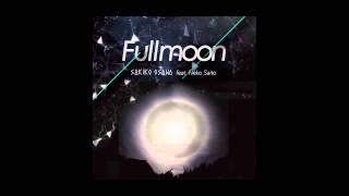 Sakiko Osawa Fullmoon ft. 斎藤ネコ (OIRAN MUSIC 2015)