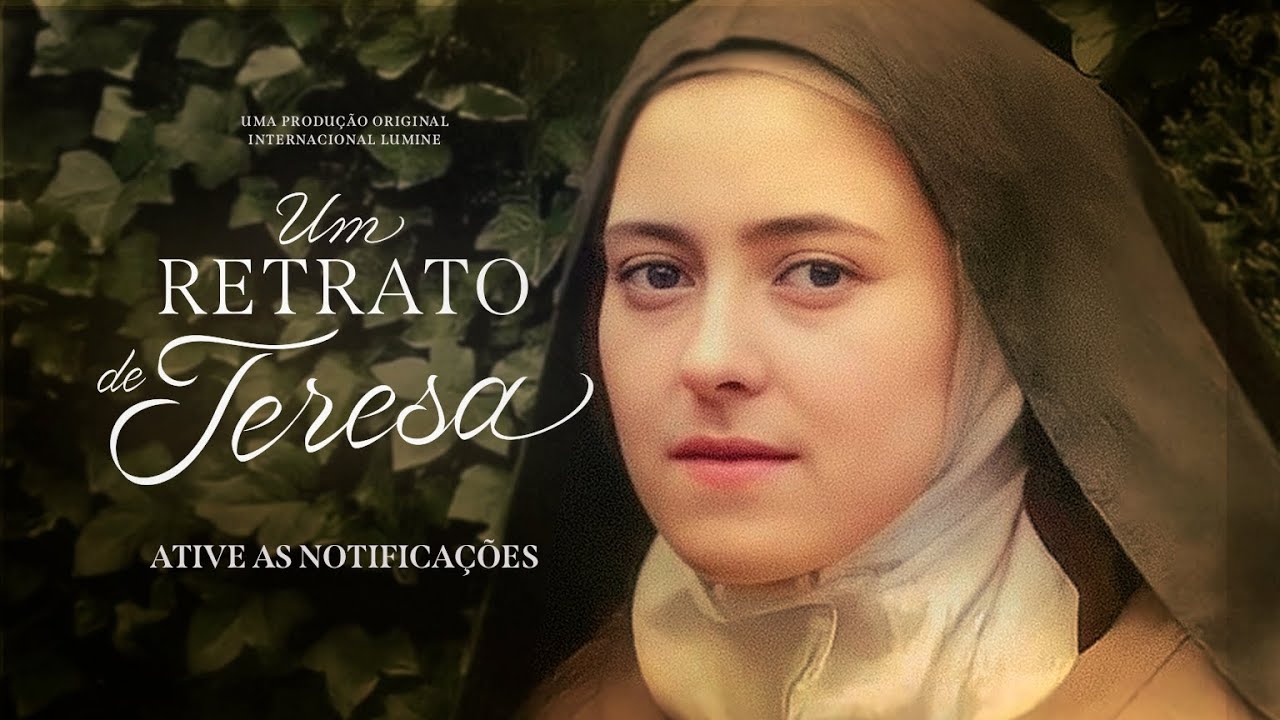 UM RETRATO DE TERESA - A História de Santa Teresinha do Menino Jesus | Original Lumine