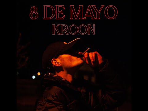 8 DE MAYO - Kroon (Lyrics)