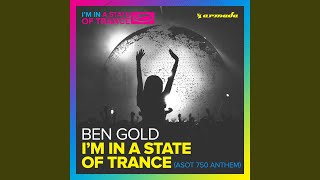 I&#39;m In A State Of Trance (ASOT 750 Anthem)