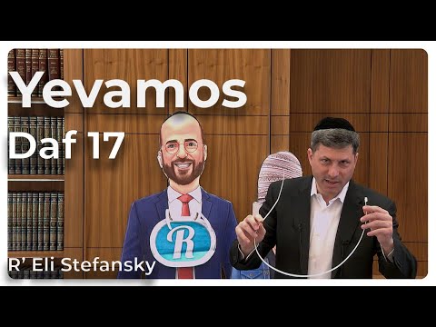 Daf Yomi Yevamos Daf 17 by R’ Eli Stefansky