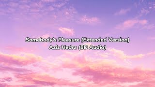 Download lagu Somebody's Pleasure (Extended Version) - Aziz Hedra (8D Audio) mp3 Download lagu Somebody's Pleasure (Extended Version) - Aziz Hedra (8D Audio) mp3