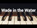 Wade in the Water - Instrumental Piano Hymn with Lyrics