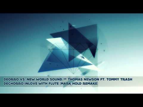 Deorro vs. Thomas Newson ft. Tommy Trash - Dechorro inlove with Flute (Mark Hold Remake)