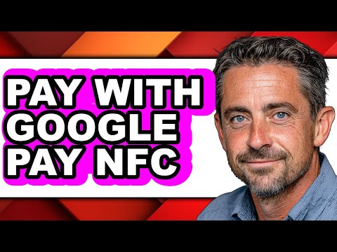 How to Pay with Google Pay Nfc (full Guide)