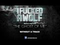 I Fucked A Wolf - The Ghost Of Me (Official Lyric ...
