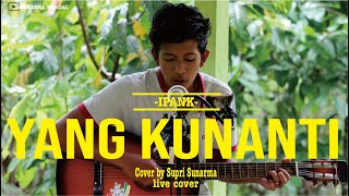 Download lagu Lagu Minang Terbaru - Ipank - Yang Kunanti [live cover] lirik | Sunarma  mp3