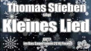 Thomas Stieben singt Kleines Lied (Kinderlied) von Xavier Naidoo GUT? im Das Supertalent 2016 Finale