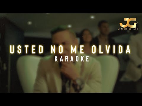Joaquin Guiller - Usted No Me Olvida (Karaoke)