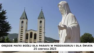 MEDZIUGORJE | 25 czerwca 2023 | Orędzie Matki Bożej dla parafii w Medziugorju i dla świata