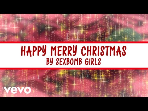 Sexbomb Girls - Happy Merry Christmas [Lyric Video]