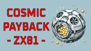 Save Planet Earth and mankind with Cosmic Payback! New for the ZX81!