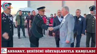 Aksaray, şehidini gözyaşlarıyla karşıladı
