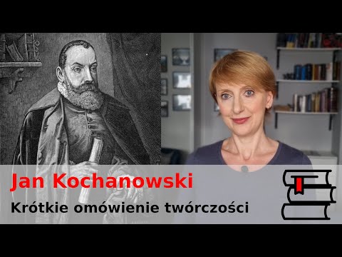Jan Kochanowski -  najważniejsze fraszki, pieśni, treny. Powtórka przed sprawdzianem i maturą.