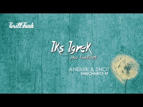Anemik & Shot - Iks Igrek [prod. BuloBeat's] [Dmuchawce EP]