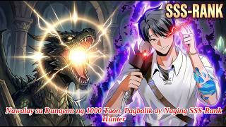 Nawalay sa Dungeon ng 1000 Taon, Pagbalik ay Naging SSS-Rank Hunter | Manhwa Tagalog