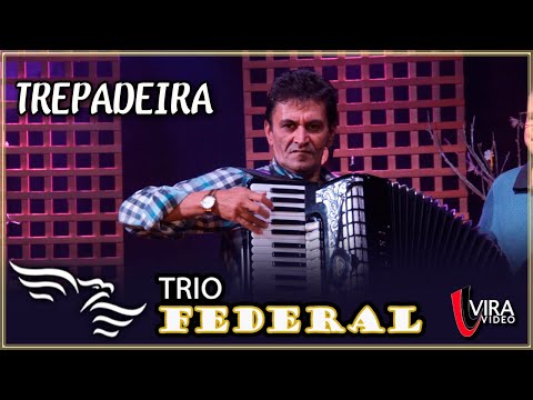 Trepadeira - TRIO FEDERAL (Silvaneto, Matarazzo e Wilsinho)