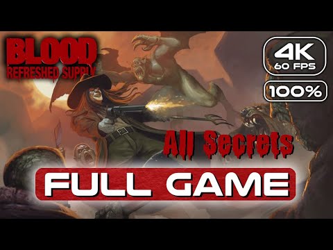 Blood: Refreshed Supply ALL SECRETS FULL GAME (4K 60FPS) No Commentary