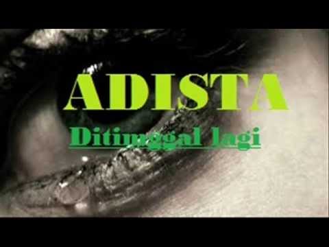 ADISTA DITINGGAL LAGI LIRIK