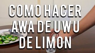 COMO HACER awa DE UwU DE LIMON