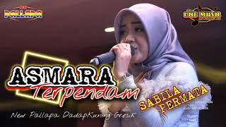 Download lagu ASMARA TERPENDAM Sabila Permata NEW PALLAPA GRESIK mp3 Download lagu ASMARA TERPENDAM Sabila Permata NEW PALLAPA GRESIK mp3