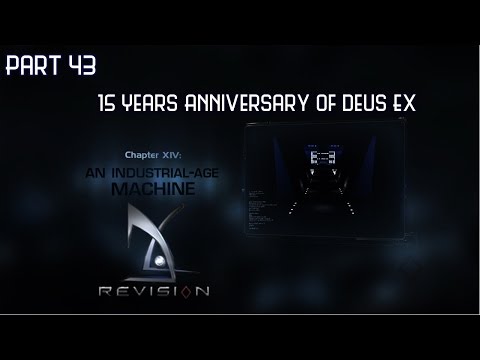 Deus Ex: Revision ~ {Chapter 12: Industrial-Age Machine  3-3} ~ Part 43
