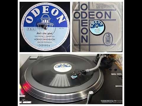 Horace Henderson a.h. Orchestra: Ain't cha glad? NY 03.10.1933 (Odeon O- 31812, mx 265154-1)