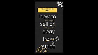 HOW TO SELL ON EBAY FROM AFRICA!!!!!!!!