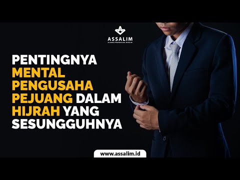 PENTINGNYA MENTAL PENGUSAHA PEJUANG DALAM HIJRAH YANG SESUNGGUHNYA