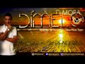 D Mora - Dimelo (Official Video Lirycs) 