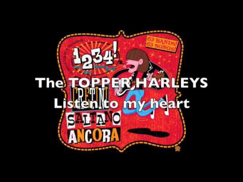 The TOPPER HARLEYS - Listen to my heart