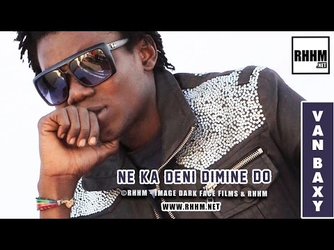 Van Baxy - Ne Ka Deni Diminé Do (Officiel 2016)