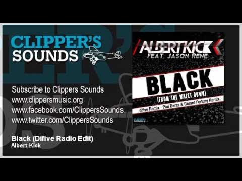 Albert Kick Feat. Jason Rene - Black (From The Waist Down) - Difive Remix - Official Audio