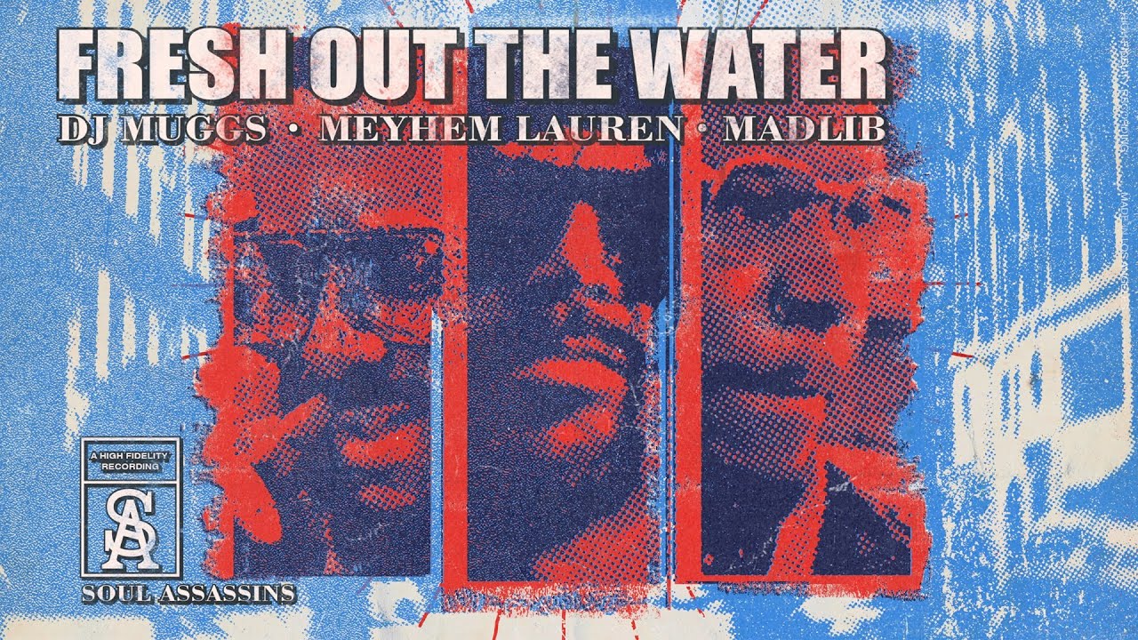 Madlib x Meyhem Lauren x DJ Muggs – “Fresh Out The Water”