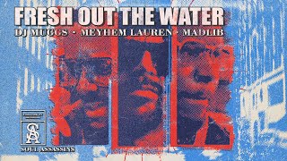 MADLIB x MEYHEM LAUREN x DJ MUGGS - Fresh Out The Water (Official Video)
