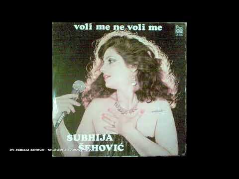 Subhija Šehović - To je bila ljubav prava (AUDIO 1985)