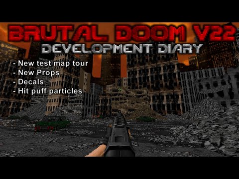 Brutal Doom v22 Dev Diary - New decals, sparks, particles, and new test map tour.