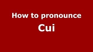 How to pronounce Cuī